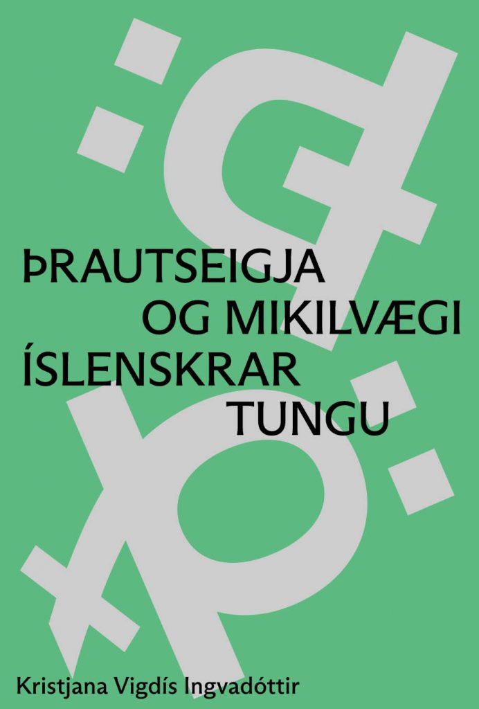 Þrautseigja og mikilvægi íslenskrar tungu : um notkun dönsku og erlend áhrif á íslensku