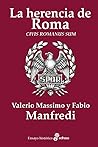 La herencia de Roma by Valerio Massimo Manfredi