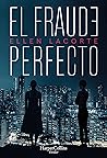 El fraude perfecto by Ellen LaCorte