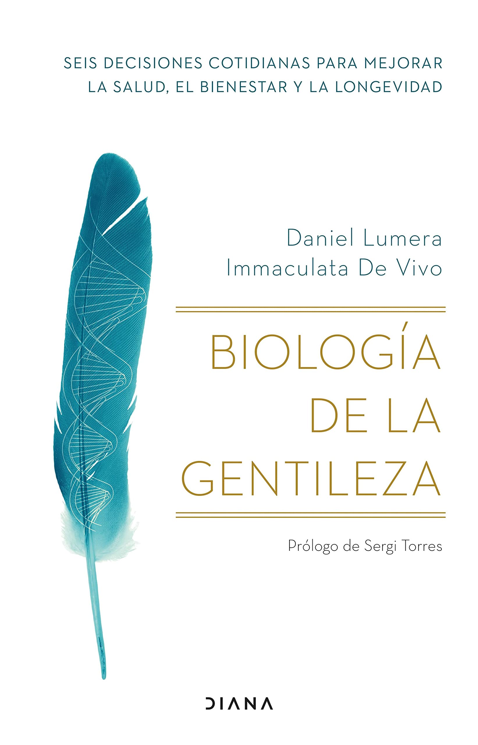 Biología de la gentileza: Seis decisiones cotidianas para mejorar la salud, el bienestar y la longevidad (Autoconocimiento) (Spanish Edition)