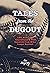 Tales from the Dugout: 1,001 Humorous, Inspirational and Wild Anecdotes from Minor League Baseball