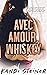 Avec amour, Whiskey by Kandi Steiner