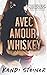 Avec amour, Whiskey (A Love Letter to Whiskey #1.5)