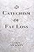 Catechism of Fat Loss by Cody Nickson Catechism of Fat Loss by Cody Nickson