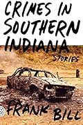 Crimes in Southern Indiana: Stories 