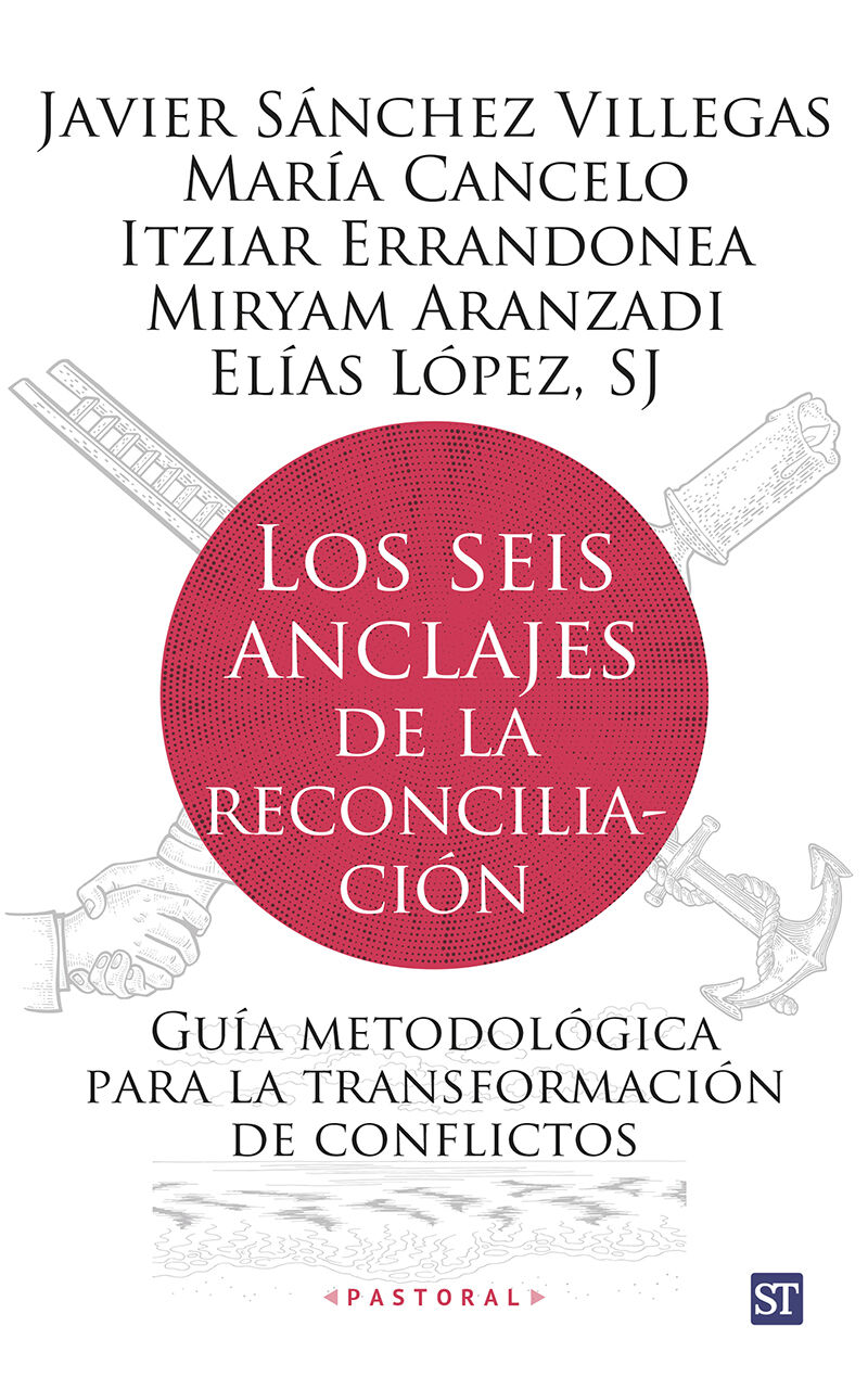 Los seis anclajes de la reconciliación. Guía metodológica para la transformación de conflictos (Paperback)