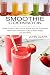 Smoothie Cookbook: Simple G...