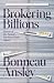 Brokering Billions: Secrets...