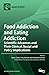 Food Addiction and Eating A...