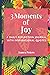 3 Moments of Joy: A Daily R...