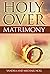 Holy Over Matrimony
