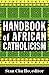 Handbook of African Catholi...