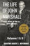 The Life of John Marshall by Albert J. Beveridge