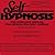 Self-Hypnosis: The Complete Manual for Health and Self-Change