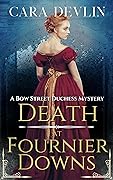 Death at Fournier Downs (Bow Street Duchess Mystery #2)
