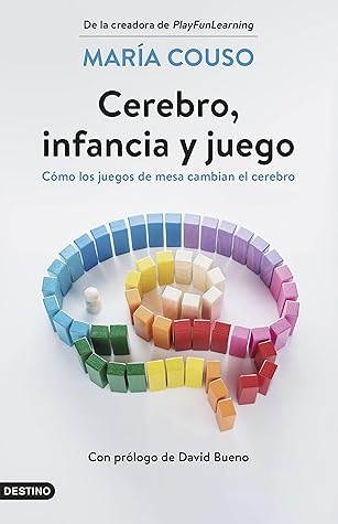 Cerebro, infancia y juego: Cómo los juegos de mesa cambian el cerebro (Imago Mundi) (Spanish Edition)