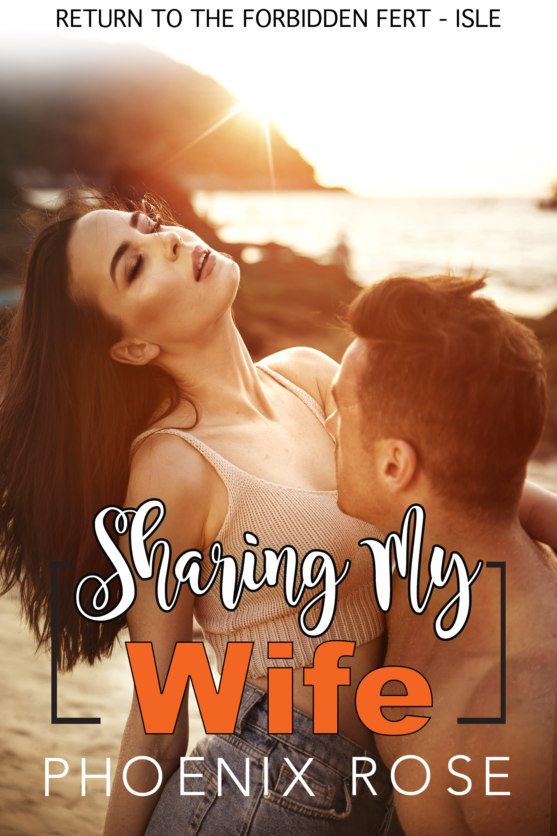 Return To The Forbidden Fert-Isle Part 3: Sharing My Wife