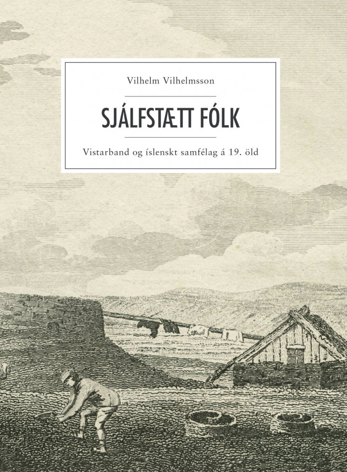 Sjálfstætt fólk. Vistarband og íslenskt samfélag á 19. öld (Hardcover)