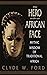 The Hero with an African Face: Mythic Wisdom of Traditional Africa