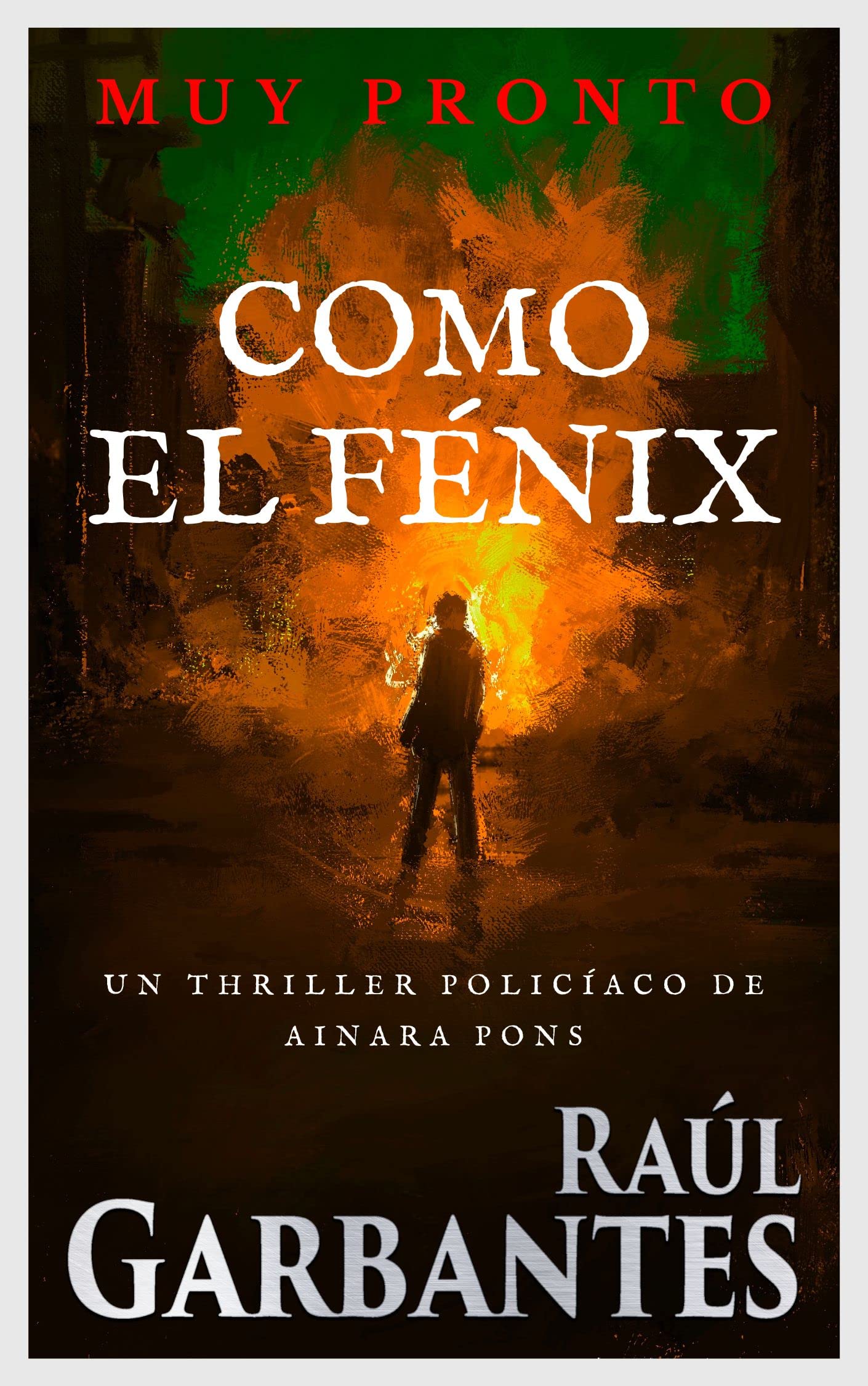 Como el fénix: Un thriller policíaco (Agente especial Ainara Pons nº 6) (Spanish Edition)