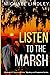 LISTEN TO THE MARSH (The "Hanna and Alex" Low Country Mystery Series.)