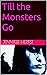 Till the Monsters Go