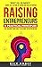 Raising Entrepreneurs by Eric Knopf