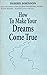How to Make Your Dreams Come True