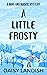 A Little Frosty