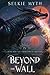 Beyond the Wall (Beneath th...