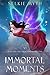 Immortal Moments (Beneath t...