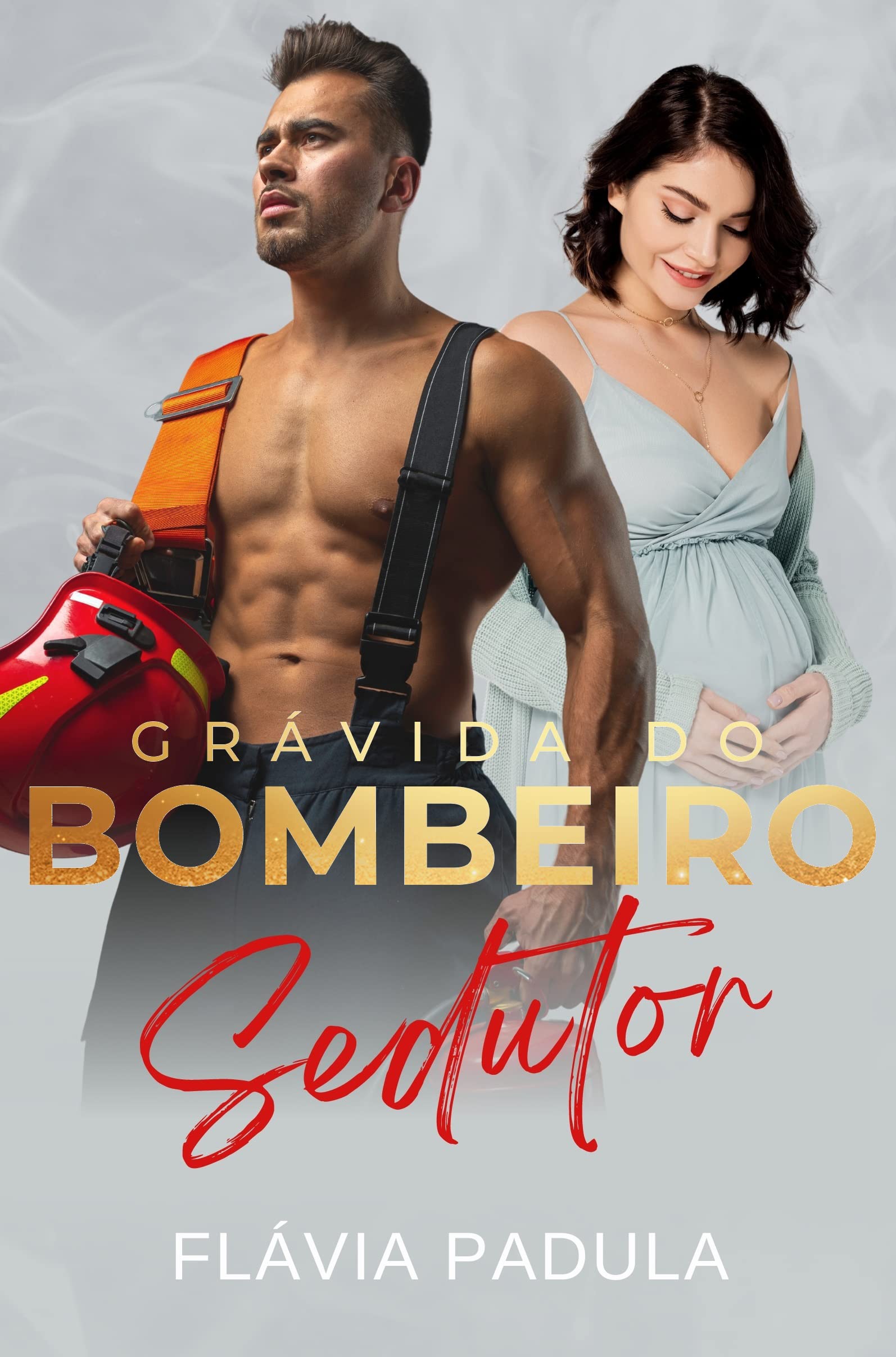 Grávida do Bombeiro Sedutor (Amigas Poderosas Livro 2) (Portuguese Edition)