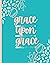 Grace Upon Grace Journal: 8...