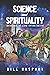 Science and Spirituality: E...