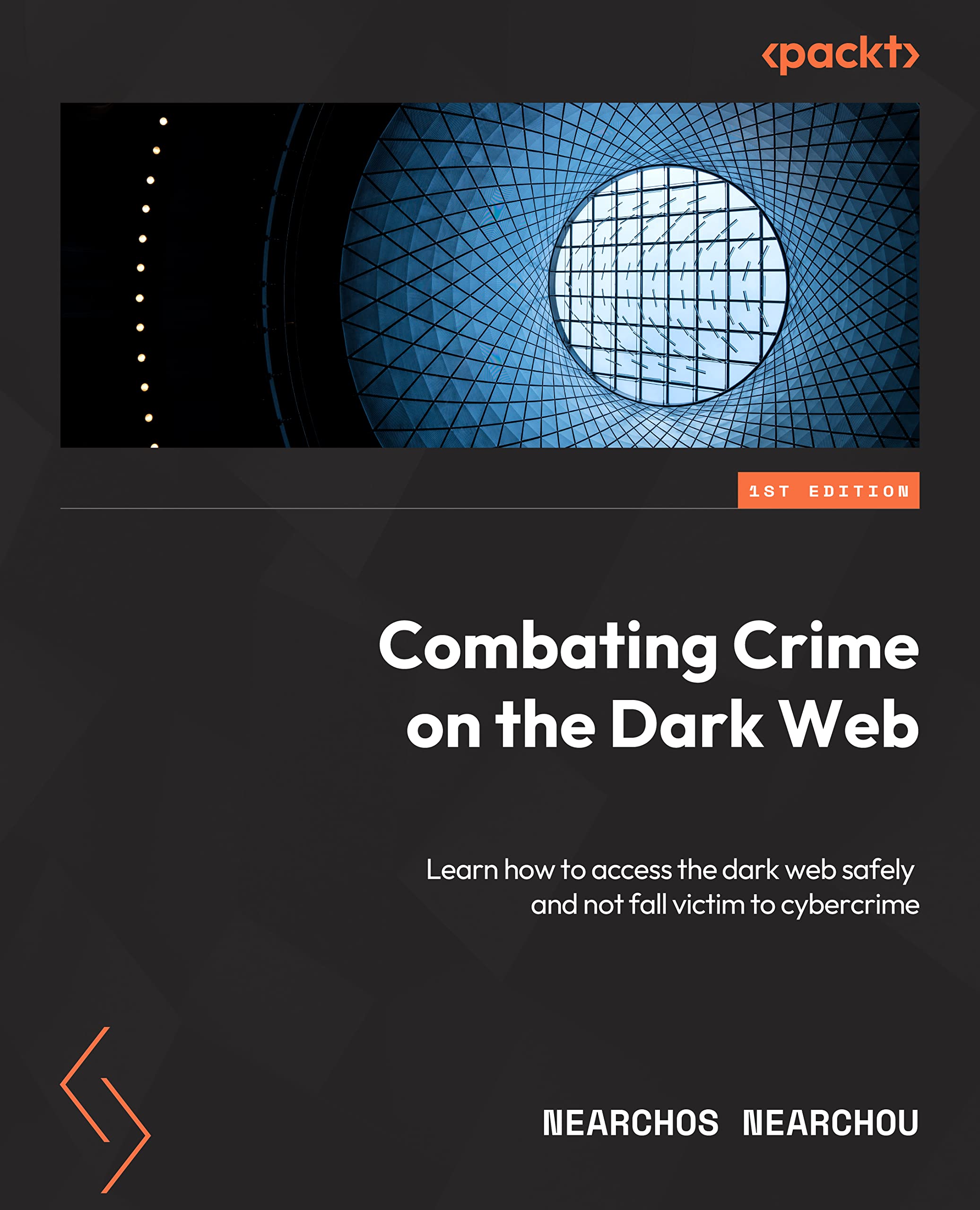 Combating Crime on the Dark Web: Learn how to access the dark web safely and not fall victim to cybercrime (Paperback)