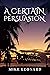 A CERTAIN PERSUASION by Mike Leonard