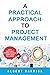 A practical approach to project management by Albert Garriga Rodriguez