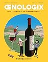 Oenologix: Tout savoir sur le vin en bande dessinée Oenologix: Tout savoir sur le vin en bande dessinée