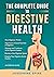 The Complete Guide to Diges...