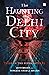 The Haunting of Delhi City ...