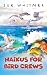 Haikus for Bird Crews (Litt...