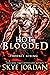 Hot Blooded by Skye Jordan