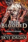 Hot Blooded (Phoenix Rising #1)