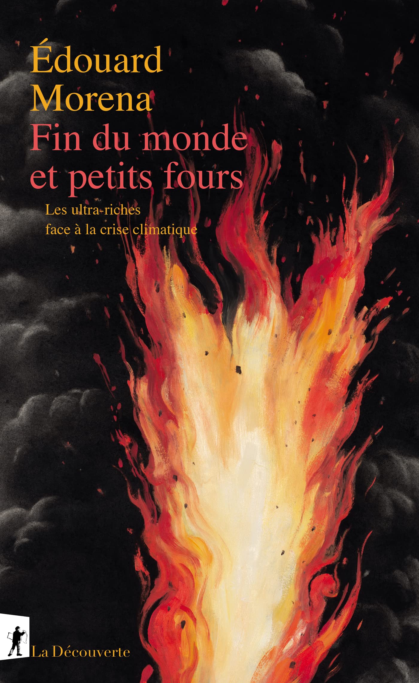 Fin du monde et petits fours: Les ultra-riches face à la crise climatique (French Edition)