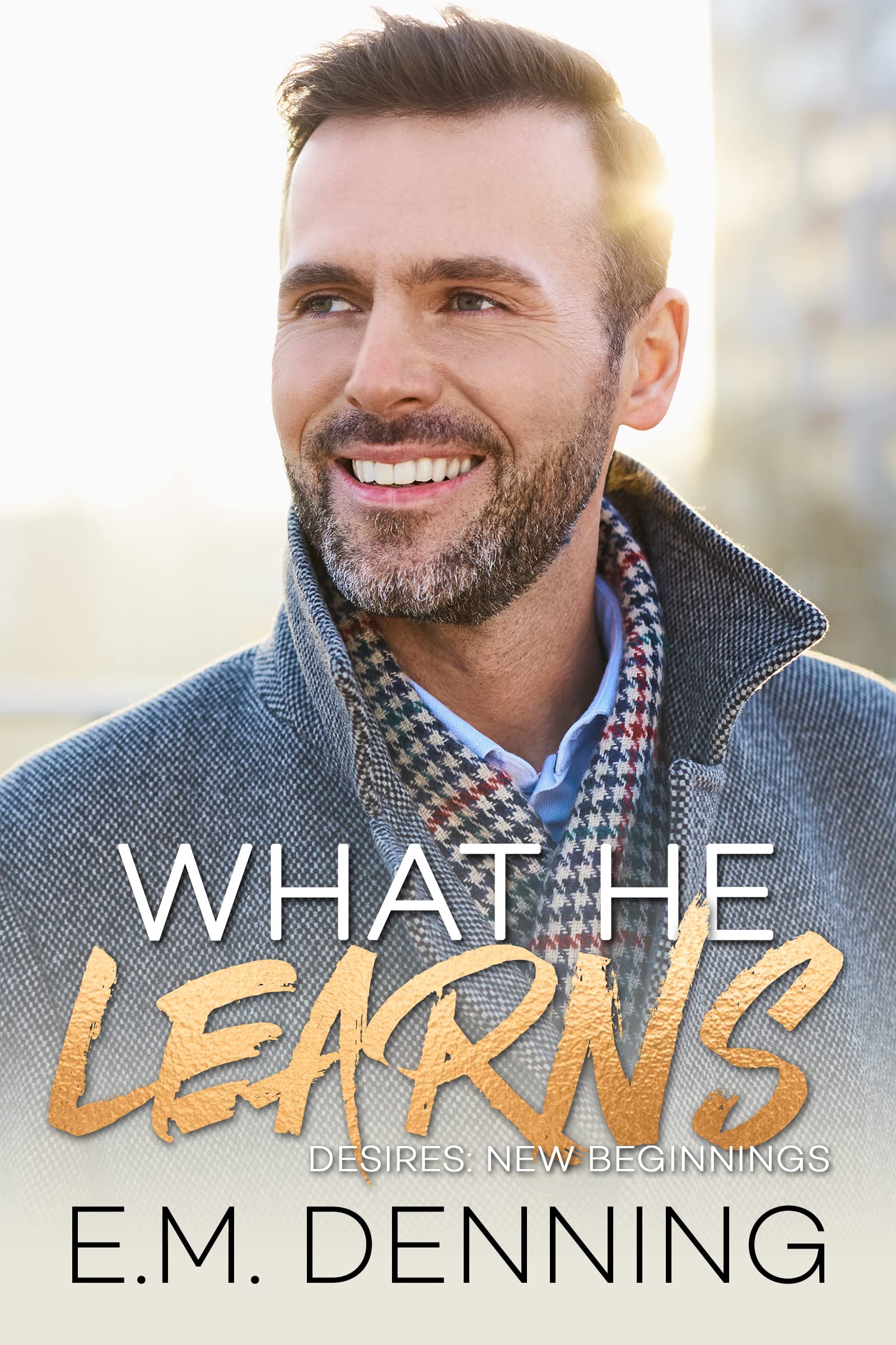 What He Learns (Desires: New Beginnings)