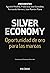 Silver economy: Oportunidad de oro para las marcas