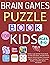 Brain Games Puzzle Book For Kids Ages 8-12: Variety Logic Activity Puzzle Book For Kids And Teens. Includes Word Search, Word Scramble, Crossword, ... kross, Sudoku, Futoshiki, Mazes And More!