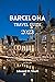 Barcelona Travel Guide 2023 by Edward D. Mark