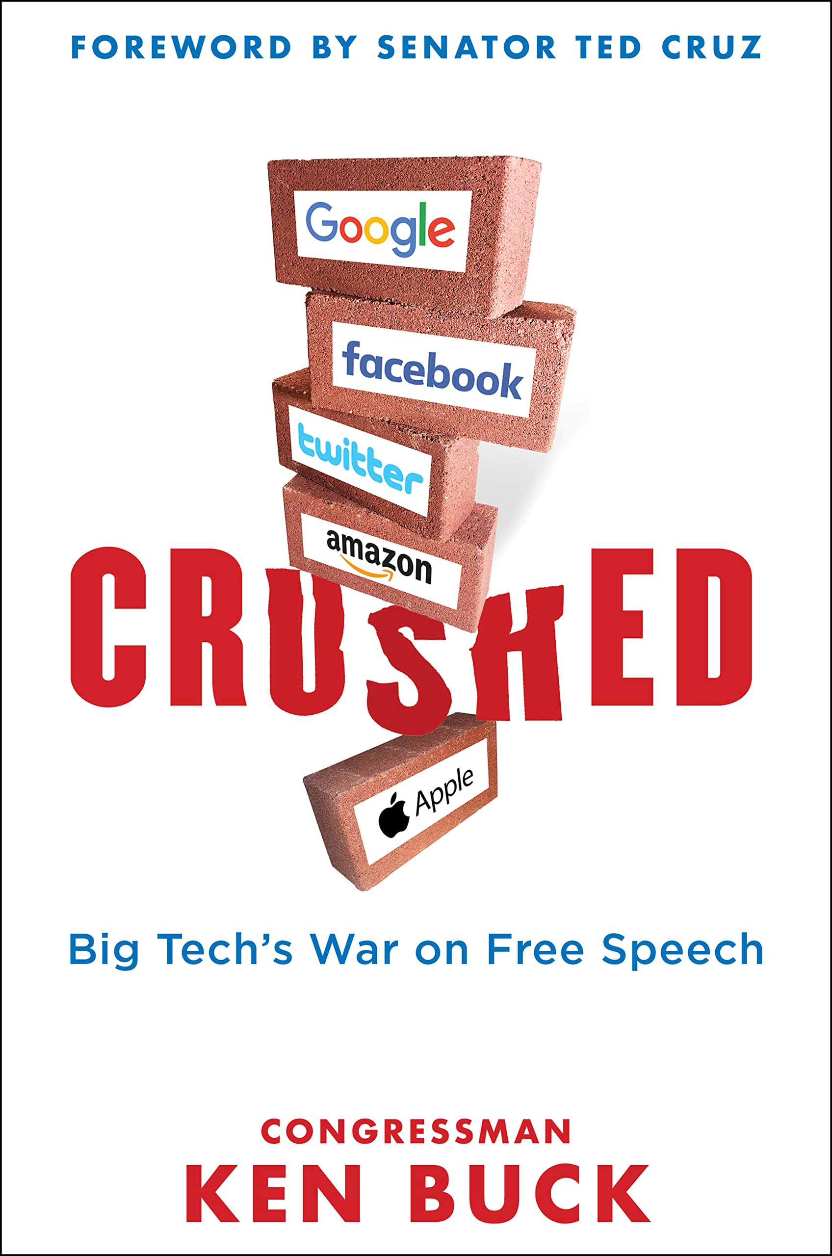 Crushed: Big Tech's War on Free Speech with a Foreword by Senator Ted Cruz (Kindle Edition)