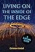 Living on the Inside of the Edge: A Survival Guide